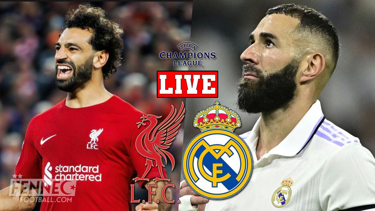 Ligue des champions / Liverpool – Real Madrid (Chaînes TV) : ou et quand voir le match