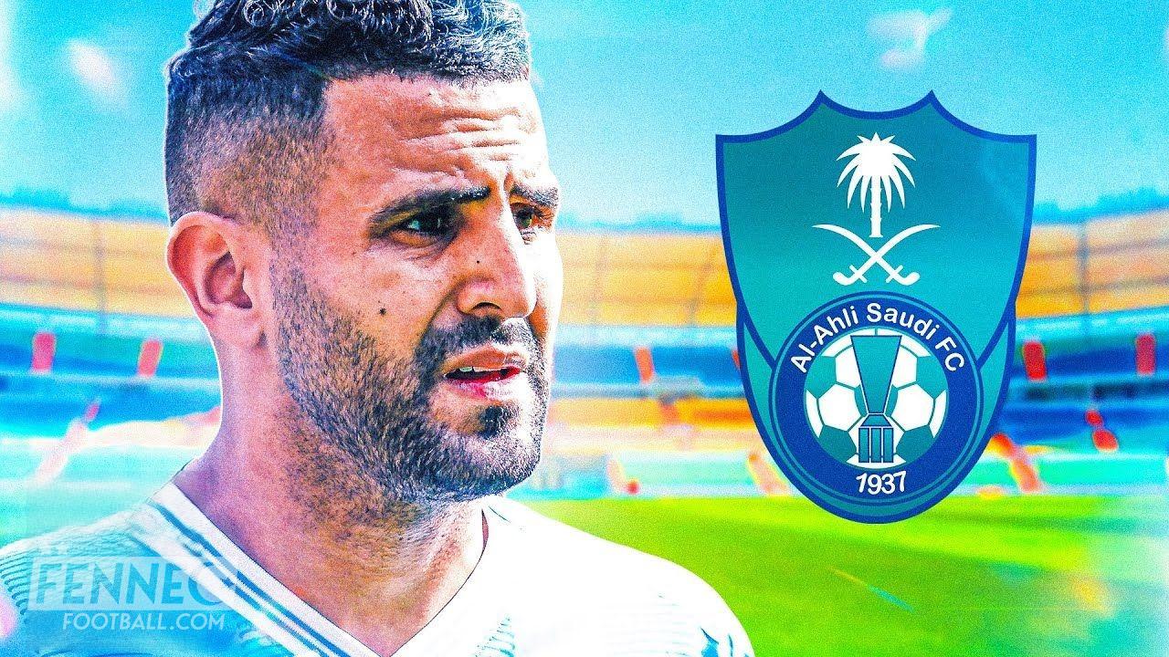 URGENT - Al Ahly Djeddah passe à l'action pour Riyad Mahrez !