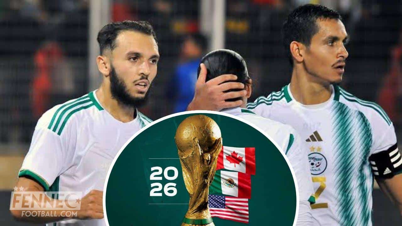Coupe du Monde 2026 : voici pourquoi l'Algérie va se qualifier !